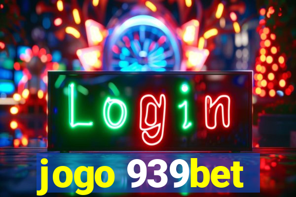 jogo 939bet